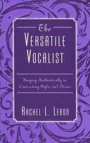 Cover of: The Versatile Vocalist: Singing Authentically in Contrasting Styles and Idioms