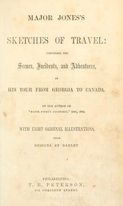 Cover of: Major Jones's sketches of travel: comprising the scenes, incidents, and adventures, in his tour from Georgia to Canada