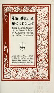 Cover of: The Man of sorrows by Elbert Hubbard