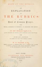 Cover of: Mant on the rubrics: an explanation of the rubrics in the Book of common prayer, with special reference to uniformity in conducting the service