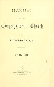 Cover of: Manual of the Congregational Church in Thompson, Conn., 1730-1901. by Congregational Church (Thompson, Conn.)