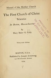 Manual of the mother church, The First Church of Christ, Scientist, in Boston, Massachusetts by Mary Baker Eddy