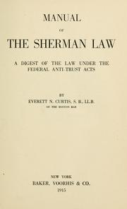 Cover of: Manual of the Sherman law: a digest of the law under the federal anti-trust acts