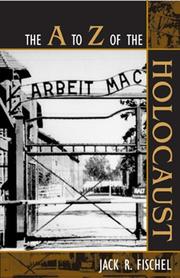 Cover of: The A to Z of the Holocaust (A to Z Guide)