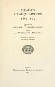 Cover of: Meade's headquarters, 1863-1865: letters of Colonel Theodore Lyman from the Wilderness to Appomattox