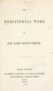 Cover of: The mediatorial work of our Lord Jesus Christ by Eleazar Lord