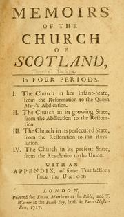 Cover of: Memoirs of the Church of Scotland: in four periods. ... : with an appendix, of some transactions since the Union.
