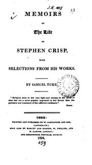 Cover of: Memoirs of the life of Stephen Crisp: with selections from his works.