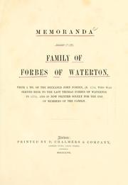 Cover of: Memoranda relating to the family of Forbes of Waterton: from a ms. of the deceased John Forbes. (b. 1754, who was served heir to the last Thomas Forbes of Waterton in 1775), and is now printed solely for the use of members of the family.