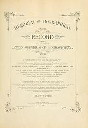 Cover of: Memorial and biographical record and illustrated compendium of biography: containing a compendium of local biography, including biographical sketches of hundreds of prominent old settlers and representative citizens of Butler, Polk, Seward, York and Fillmore counties, Nebraska, with a review of their life work... Also a compendium of national biography.