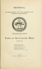 Memorial of the celebration of the two hundred and fiftieth anniversary of the incorporation of the town of Gloucester, Mass. by Gloucester (Mass.)