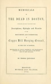 Cover of: Memorials of the dead in Boston: containing an exact transcript from inscriptions, epitaphs and records on the monuments and tombstones in Copp's Hill burying ground, in the city of Boston.