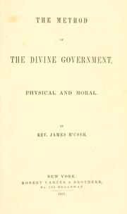 Cover of: The method of the divine government, physical and moral by McCosh, James, McCosh, James