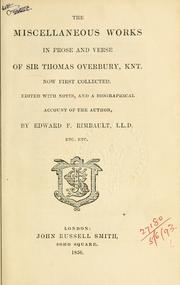 Cover of: The miscellaneous works in prose and verse of Sir Thomas Overbury, Knt. by Overbury, Thomas Sir