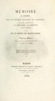 Cover of: Mémoire à consulter sur un système religieux et politique, tendant à renverser la religion, la société et le trone by François Dominique de Reynaud, Comte de Montlosier