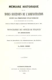 Mémoire historique sur les modes successifs de l'administration dans la province d'Auvergne et le département du Puy-de-Dôme, depuis la féodalité jusqu'à la création des préfectures en l'an VIII (1800) by Michel Cohendy