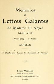 Cover of: Mémoires et lettres galantes de madame du Noyer (1663-1720) Avant propos et notes Arnelle.