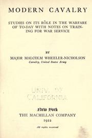 Cover of: Modern cavalry, studies on its rôle in the warfare of to-day with notes on training for war service by Malcolm Wheeler-Nicholson