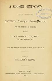 Cover of: A Modern Pentecost: embracing a record of the sixteenth national camp-meeting for the promotion of holiness, held at Landisville, Pa., July 23d to August 1st, 1873