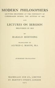 Cover of: Modern philosophers: lectures delivered at the University of Copenhagen during the autumn of 1902, and Lectures on Bergson, delivered in 1913