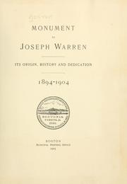 Cover of: Monument to Joseph Warren, its origin, history and dedication, 1898-1904.