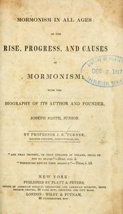 Cover of: Mormonism in all ages, or, The rise, progress, and causes of Mormonism by Turner, Jonathan Baldwin