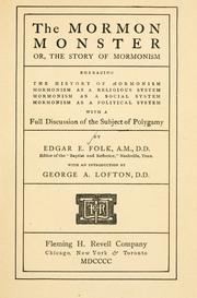 Cover of: The Mormon monster, or, The story of Mormonism: ...with a full discussion of the subject of polygamy