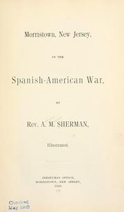 Cover of: Morristown, New Jersey, in the Spanish-American War. by Rev. Andrew M. Sherman