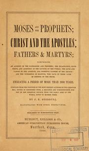 Cover of: Moses and the prophets by Compiled from the writings of the most eminent authors of the Christian era ... by J. E. Stebbins. Illustrated with steel engravings.