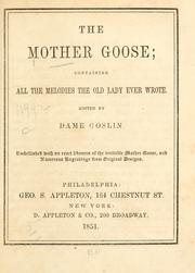 Cover of: The Mother Goose: containing all the melodies the old lady ever wrote.