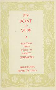 Cover of: My point of view: selections from the works of Henry Drummond.