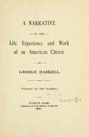 Cover of: A narrative of the life, experience and work of an American citizen by George Haskell