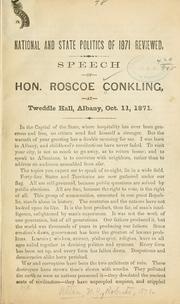 Cover of: National and state politics of 1871 reviewed.: Speech of Hon. Roscoe Conkling, at Tweddle hall, Albany, Oct. 11, 1871.