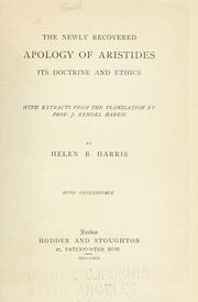 The newly recovered Apology of Aristides by Helen B. Harris, Helen Balkwill Harris, Helen (Balkwill) Harris