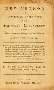 Cover of: A New method of stating and explaining the Scripture chronology, upon Mosaic astronomical principles, mediums and data, as laid down in the Pentateuch