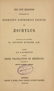 Cover of: The new readings contained in Hermann's posthumous edition of Aeschylus translated and considered by George Burges. : forming an appendix to the prose translation. of Aeschylus.