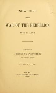 Cover of: New York in the war of the rebellion, 1861 to 1865 by Frederick Phisterer