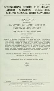 Cover of: Nominations before the Senate Armed Services Committee, second session, 108th Congress | United States. Congress. Senate. Committee on Armed Services.