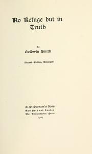 Cover of: No refuge but in truth by Goldwin Smith