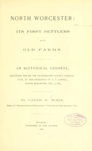 Cover of: North Worcester: its first settlers and old farms. by Caleb A. Wall