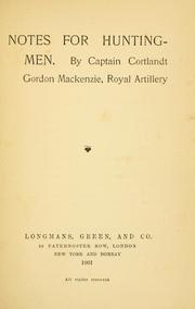 Notes for hunting-men by Cortlandt Gordon Mackenzie