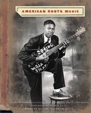 Cover of: American roots music by edited by Robert Santelli, Holly George-Warren, and Jim Brown ; foreword by Bonnie Raitt.