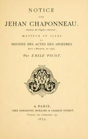 Notice sur Jehan Chaponneau, metteur en scène du Mistère des actes des apostres, joué à Bourges en 1536 by Émile Picot