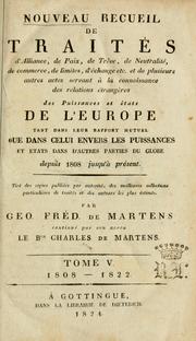 Cover of: Nouveau recueil de traités d'alliance, de paix, de trève... et de plusieurs autres actes servant à la connaissance des relations étrangères des puissances... de l'Europe... depuis 1808 jusqu'à présent