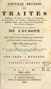 Cover of: Nouveau recueil de traités d'alliance, de paix, de trève... et de plusieurs autres actes servant à la connaissance des relations étrangères des puissances... de l'Europe... depuis 1808 jusqu'à présent by Georg Friedrich von Martens