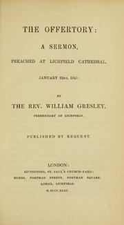 Cover of: The offertory: a sermon, preached at Lichfield Cathedral, January 22nd, 1843