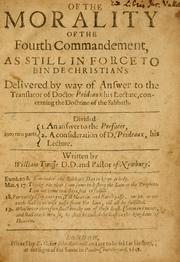 Cover of: Of the morality of the Fourth Commandment, as still in force to binde Christians by William Twisse