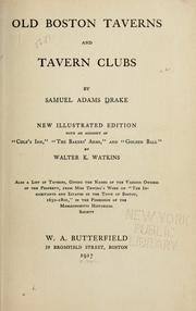 Cover of: Old Boston taverns and tavern clubs by Samuel Adams Drake