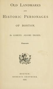 Cover of: Old landmarks and historic personages of Boston. by Samuel Adams Drake, Samuel Adams Drake