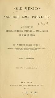 Cover of: Old Mexico and her lost provinces by William Henry Bishop
